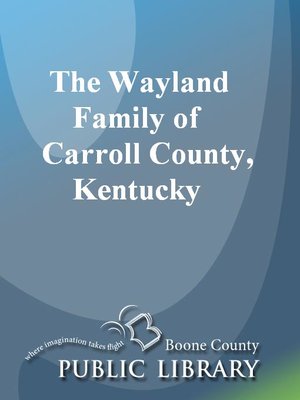 cover image of The Wayland Family of Carroll County, Kentucky